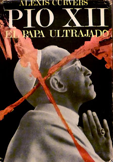 Pio XII el Papa ultrajado - Alexis Curvers